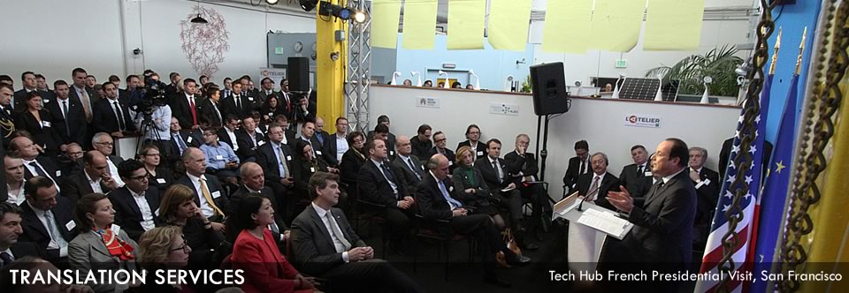 Translation Services : French Presidential Visit - Tech Hub, San Francisco